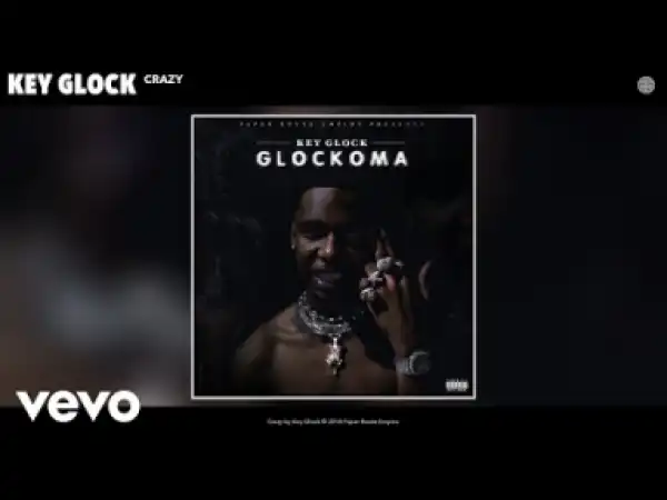 Key Glock - Crazy